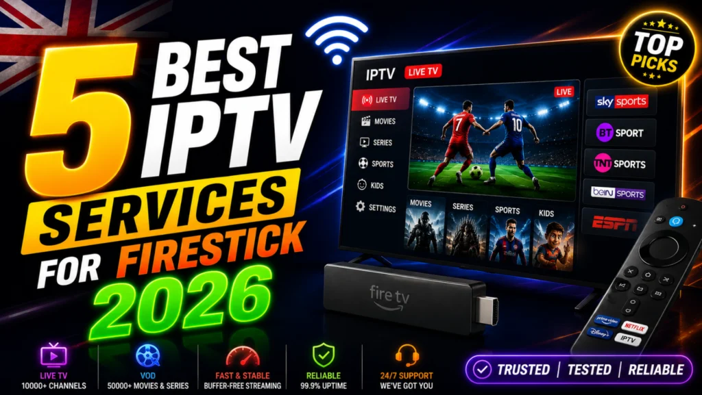 5 Best IPTV for Firestick in 2026 — Tested, Ranked & Reviewed 5 5 Best IPTV Services for Firestick in 2026